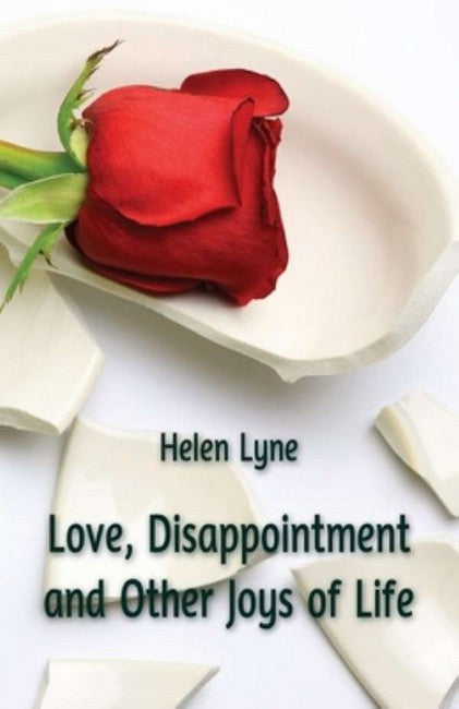 Love, Disappointment and Other Joys of Life