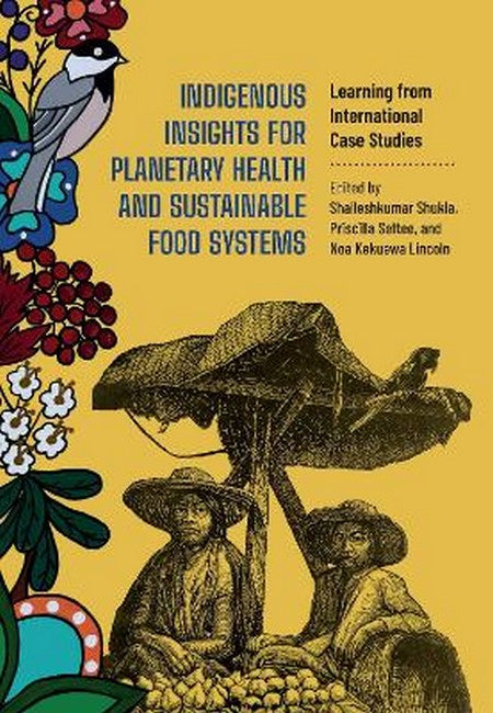 Indigenous Insights for Planetary Health and Sustainable Food Systems
