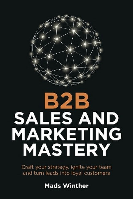 B2B Sales and Marketing Mastery