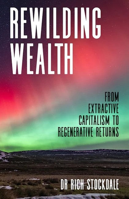 Rewilding Wealth
