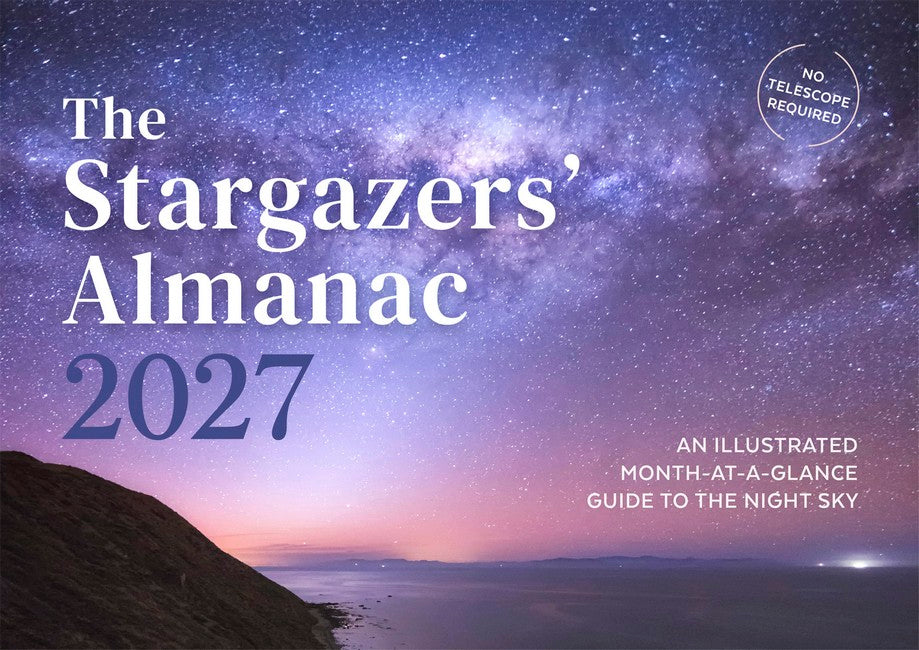 The Stargazers' Almanac: An Illustrated Month-at-a-Glance Guide to the Night Sky