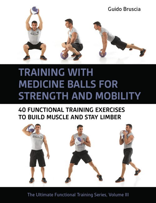Training with Medicine Balls for Strength and Mobility