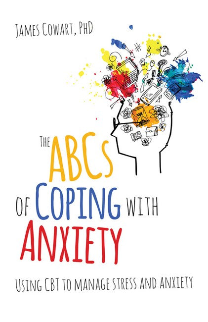 The ABCS of Coping with Anxiety