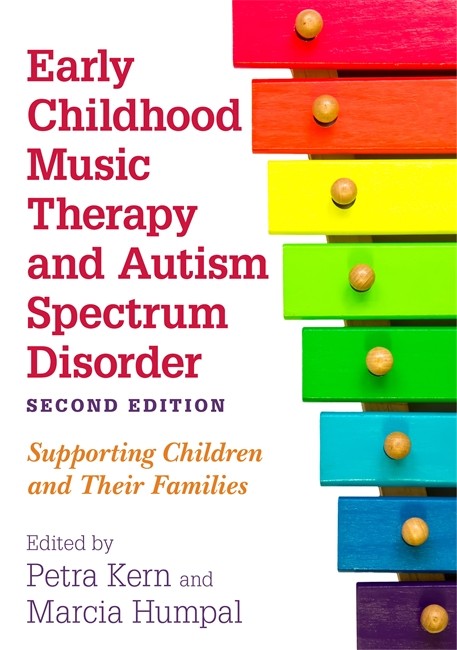 Early Childhood Music Therapy and Autism Spectrum Disorder, Second Edition 2/e
