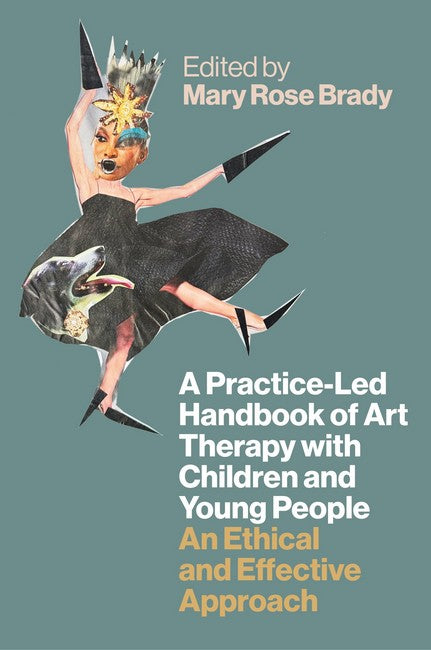 A Practice-Led Handbook of Art Therapy with Children and Young People