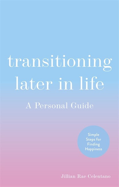 Transitioning Later in Life