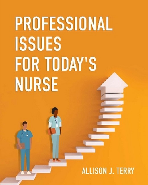 Professional Issues for Today's Nurse