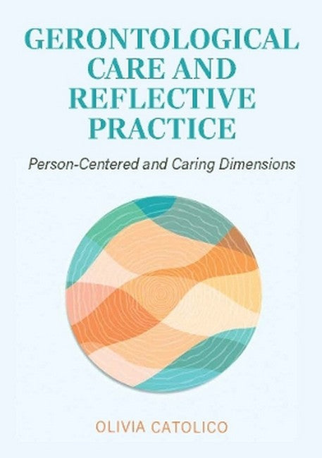 Gerontological Care and Reflective Practice