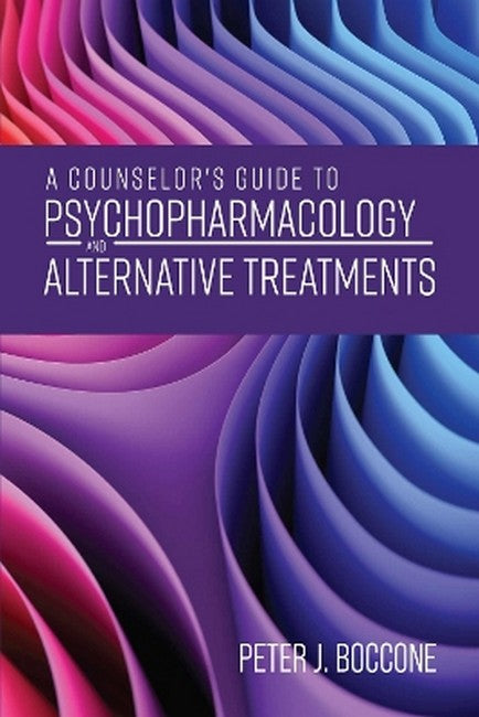 A Counselor's Guide to Psychopharmacology and Alternative Treatments