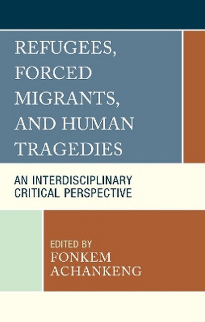 Refugees, Forced Migrants, and Human Tragedies