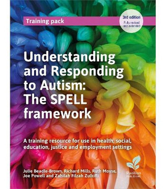 Understanding and Responding to Autism: The SPELL framework (3rd edition) 3/e
