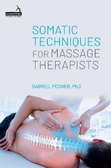 Somatic Techniques for Massage Therapists