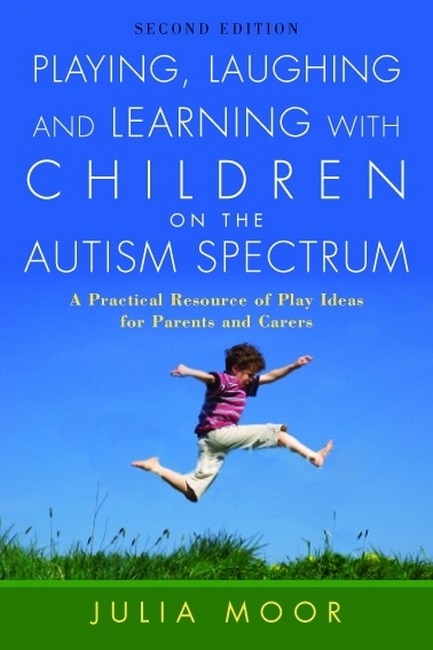 Playing, Laughing and Learning with Children on the Autism Spectrum 2/e