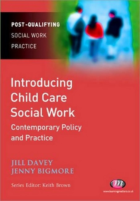 Introducing Child Care Social Work: Contemporary Policy and Practice