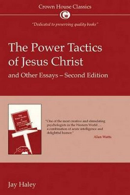 The Power Tactics of Jesus Christ and Other Essays 2/e