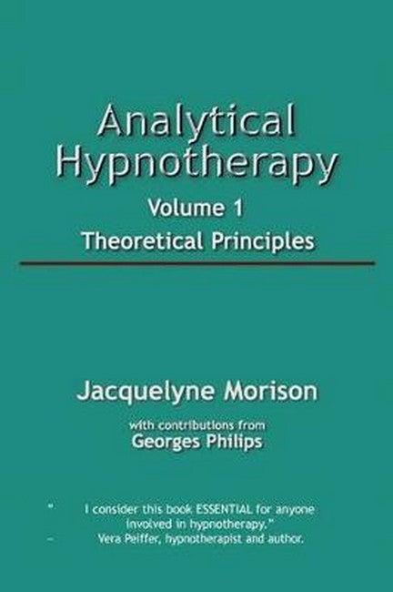 Analytical Hypnotherapy Volume 1
