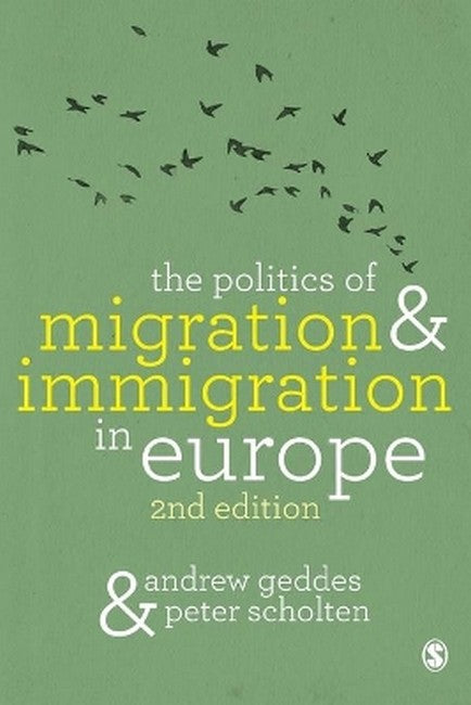 The Politics of Migration and Immigration in Europe 2/e
