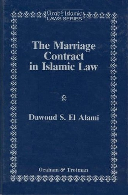 The Marriage Contract in Islamic Law in the Shari'ah and Personal Statuss of Egypt and Morocco