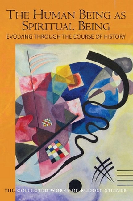 The Human Being as Spiritual Being Evolving through the Course of Histor