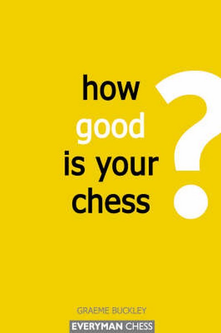 How Good is Your Chess