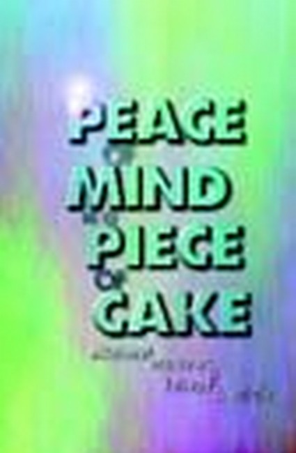Peace Of Mind Is A Piece Of Cake