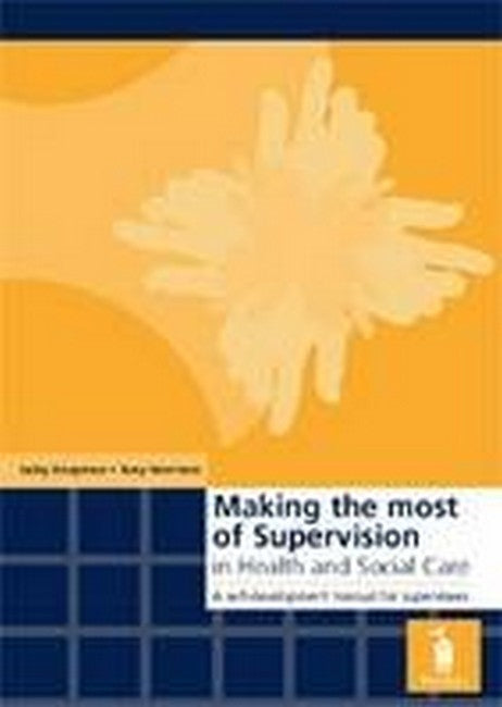 Making the Most of Supervision in Health and Social Care