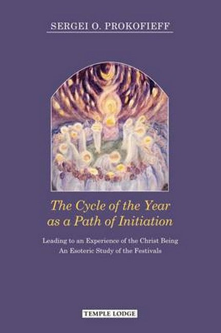 The Cycle of the Year as a Path of Initiation Leading to an Experience of the Christ Being 2/e