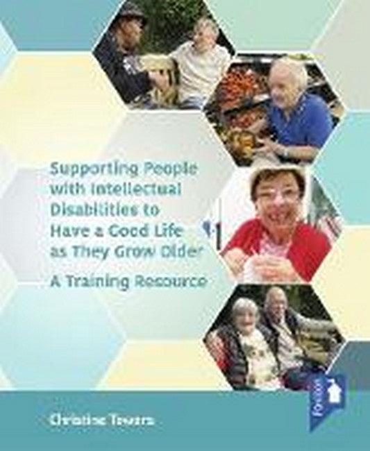 Supporting People with Intellectual Disabilities to Have a Good Life as They Grow Older