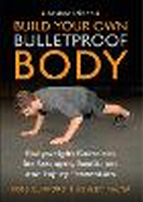 Build Your Own Bulletproof Body