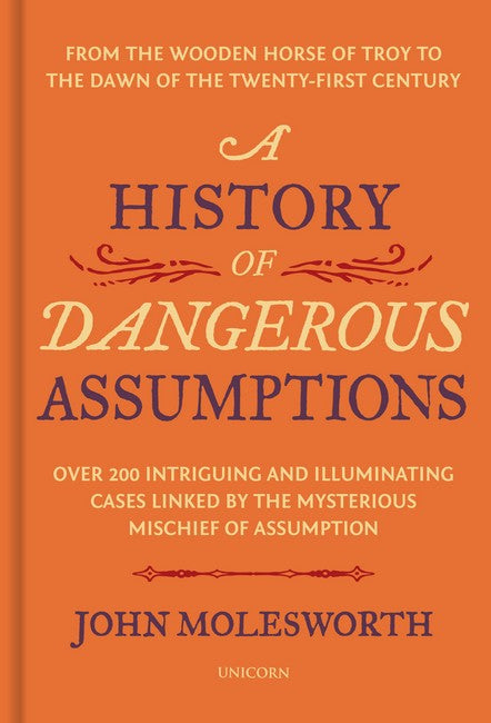 A History of Dangerous Assumptions