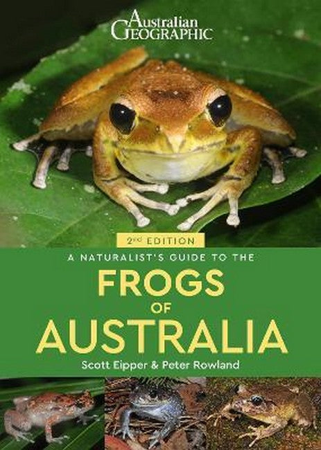 A Naturalist's Guide to the Frogs of Australia (2nd) 2/e