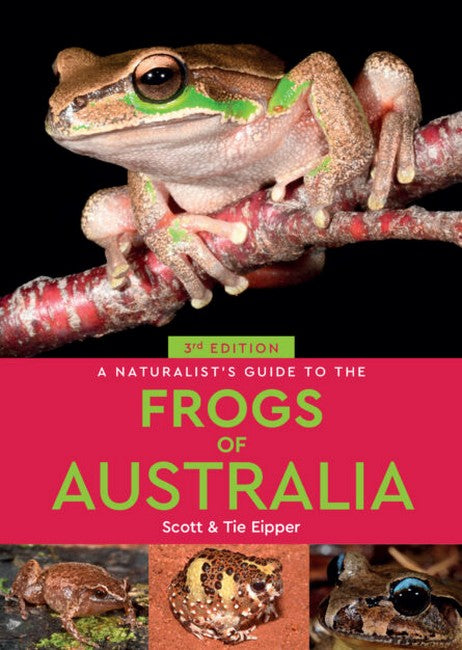A Naturalist's Guide to the Frogs of Australia 3/e