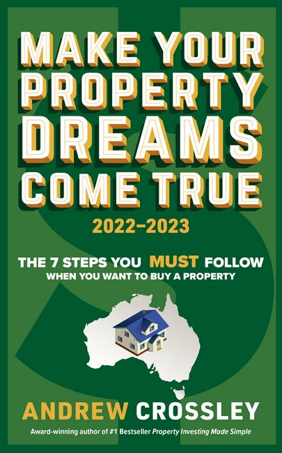 Make Your Property Dreams Come True 2022-2023