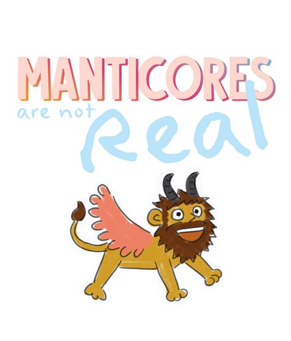 Manticores are not Real