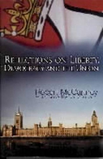 Reflections on Liberty, Democracy and the Union