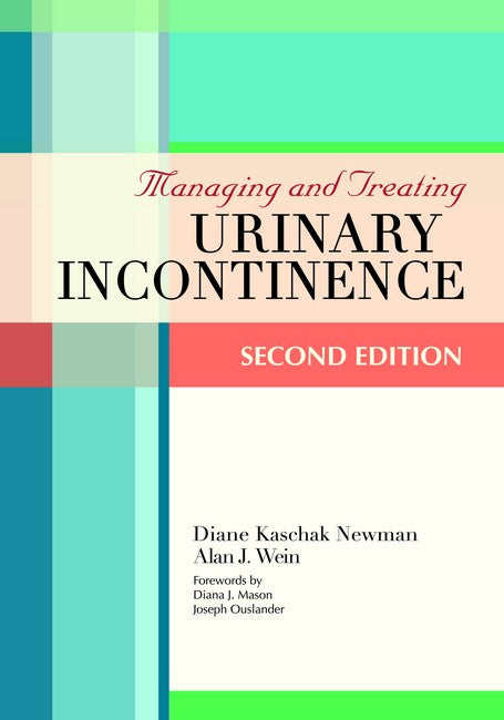 Managing and Treating Urinary Incontinence 2/e
