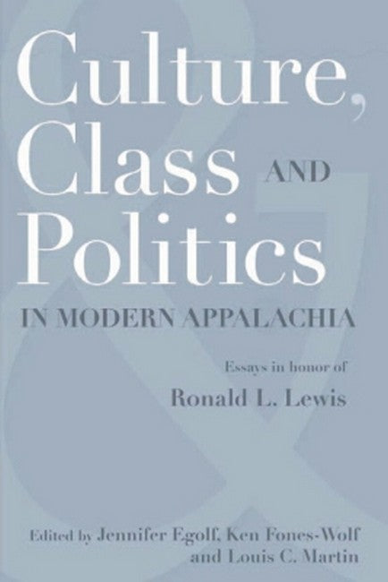 Culture, Class, and Politics in Modern Appalachia