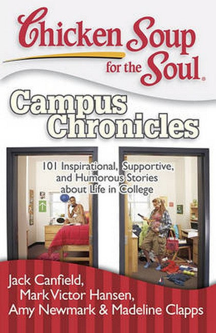 Chicken Soup for the Soul: Campus Chronicles