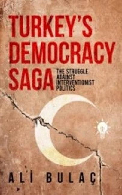 Turkeys Democracy Saga