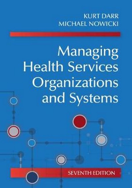 Managing Health Services Organizations and Systems 7/e