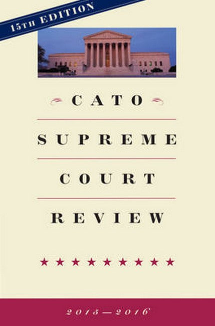 Cato Supreme Court Review 15/e