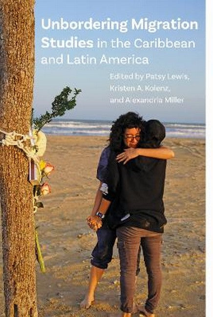 Unbordering Migration Studies in the Caribbean and Latin America