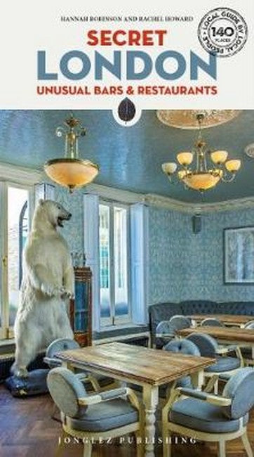 Secret London - Unusual Bars & Restaurants 2/e