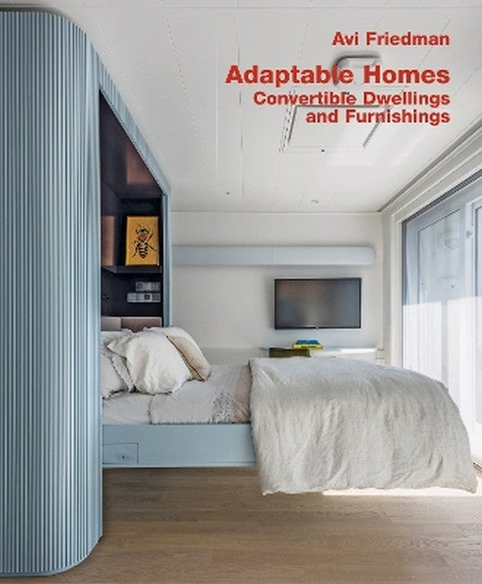Adaptable Homes. Convertible Dwellings and Furnishings