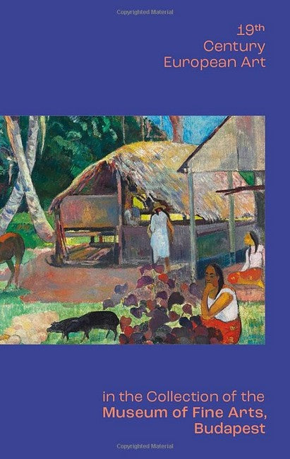 19th Century European Art in the Collection of the Museum of Fine Arts,Budapest