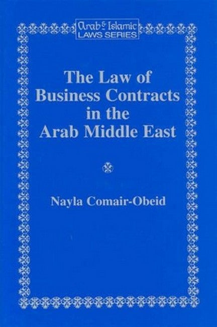 The Law of Business Contracts in the Arab Middle East