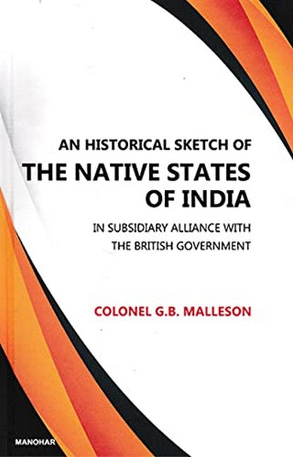 An Historical Sketch of the Native States of India