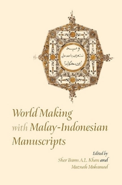World Making with Malay-Indonesian Manuscripts