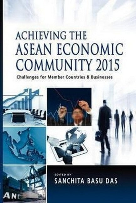 Achieving the ASEAN Economic Community 2015
