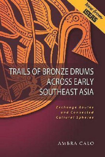 Trails of Bronze Drums Across Early Southeast Asia
